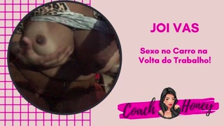 Sex On The Marginal Pinheiros On The Return From Work! | JOIVAS | Guided Handjob | CV # 21