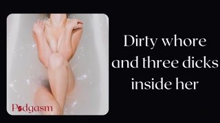 Dirty whore and three dicks inside her - She made dreams come true. Erotic audio.