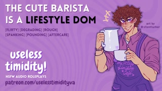 The Cute Barista is a Lifestyle Dom | [MDom] [Rough Sex] | Male Moaning | Audio Roleplay For Women