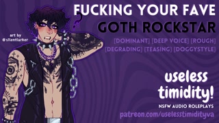 Fucking Your Fave Goth Rockstar [Deep Voice] [Rough] | Male Moaning | Audio Roleplay For Women [M4F]
